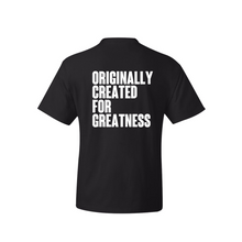 Load image into Gallery viewer, ORIGINALLY CREATED FOR GREATNESS TEE